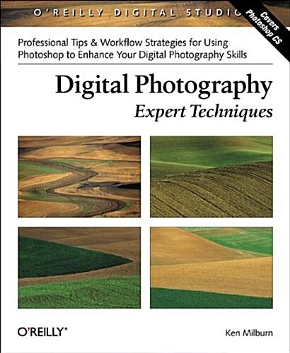 Digital Photography Expert Techniques (OReilly Digital Studio) (Paperback, 1st)