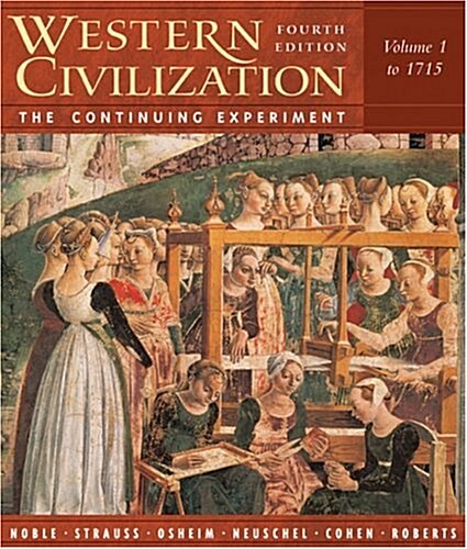 Western Civilization: The Continuing Experiment, Volume 1: To 1715 (Paperback, 4th)