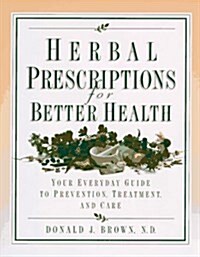 Herbal Prescriptions for Better Health (Hardcover)