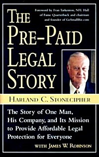 The Pre-Paid Legal Story: The Story of One Man, His Company, and Its Mission to Provide Affordable Legal Protection for Everyone (Hardcover, English Language)