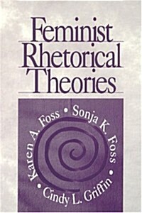 Feminist Rhetorical Theories (Paperback)