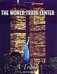 The World Trade Center: A Tribute (Paperback, First Printing)