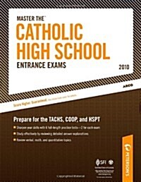 Master The Catholic High School Entrance Exam - 2010: Prepare for the TACHS, COOP, and HSPT (Petersons Master the Catholic High School Entrance Exams (Hardcover, 15th)