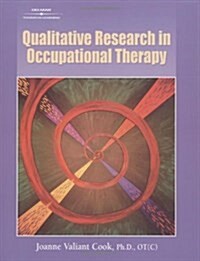 Qualitative Research in Occupational Therapy: Strategies and Experiences (Paperback, 1st)