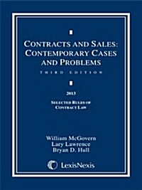 Contracts and Sales: Contemporary Cases and Problems, 2013 Selected Rules of Contract Law (Paperback)