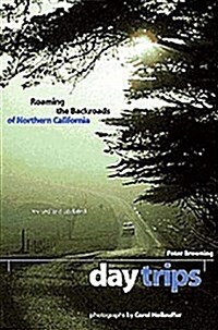 Day Trips: Roaming the Backroads of Northern California, Revised & Updated (Library Binding, Rev Upd)