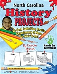 North Carolina History Projects - 30 Cool Activities, Crafts, Experiments & More (Paperback)