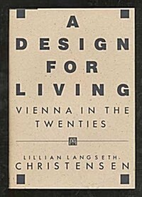 A Design for Living:  Vienna in the Twenties (Hardcover, 1st)