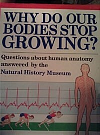 Why Do Our Bodies Stop Growing? (Hardcover)