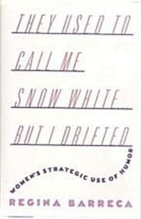 They Used to Call Me Snow White...but I Drifted: Womens Strategic Use of Humor (Hardcover, 0)
