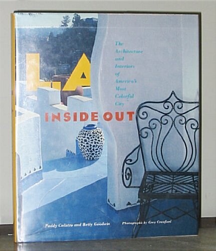 L. A. Inside Out: The Architecture and Interiors of Americas Most Colorful City (Hardcover)