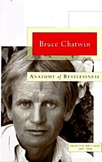 Anatomy of Restlessness: Selected Writings 1969-1989 (Hardcover, 1st American ed)