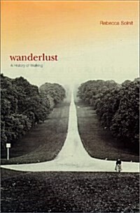 Wanderlust: A History of Walking (Hardcover, First Edition)