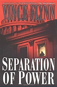 [중고] Separation of Power (Mitch Rapp Novels) (Hardcover, 1st)