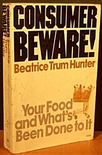 Consumer Beware! Your Food and Whats Been Done to It. (Hardcover)