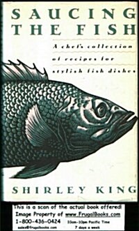 Saucing the Fish (Paperback, First Printing, First Edition)