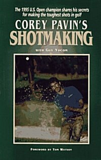 Corey Pavins Shotmaking (Hardcover, First Edition)