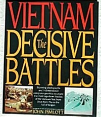 Vietnam, The Decisive Battles (Hardcover)