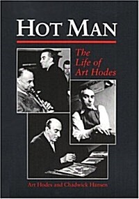 Hot Man: The Life of Art Hodes (Music in American Life) (Hardcover, First Edition)