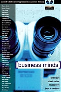 Business Minds : Management Wisdom, Direct from the Worlds Greatest Thinkers (Paperback)