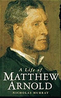 A Life of Matthew Arnold (Hardcover, 1st U.S. ed)