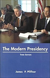 The Modern Presidency (Paperback, 3rd)