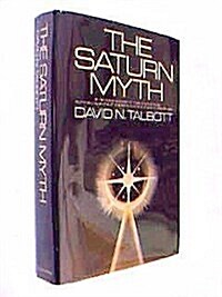 The Saturn Myth: A Reinterpretation of Rites and Symbols Illuminating Some of the Dark Corners of Primordial Society (Hardcover, 1st)