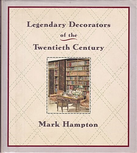 Legendary Decorators of the Twentieth Century (Paperback, 1st)