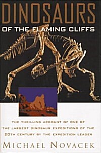 Dinosaurs of the Flaming Cliffs (Hardcover, 1st Anchor Books ed)