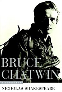 Bruce Chatwin: A Biography (Hardcover, 1st ed. in the U.S.A)