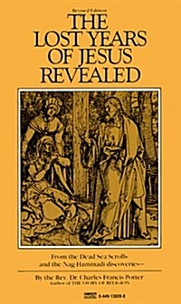Lost Years of Jesus Revealed (Mass Market Paperback, 2 Revised)