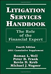 Litigation Services Handbook : The Role of the Financial Expert, 2011 Cumulative Supplement (Paperback, 4 Rev ed)