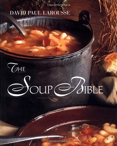 The Soup Bible (Hardcover, 1st)