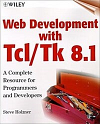 Web Development with Tcl/Tk 8.1: A Complete Resource for Programmmers and Developers (Hardcover, 1st)