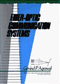 Fiber-Optic Communication Systems (Wiley Series in Microwave and Optical Engineering) (Hardcover, 1st)