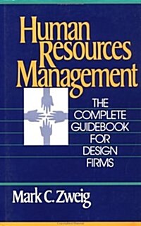 Human Resources Management: The Complete Guidebook for Design Firms (Hardcover)