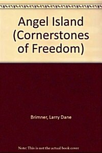 Angel Island (Cornerstones of Freedom) (Mass Market Paperback)