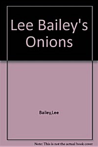 Lee Baileys Onions (Paperback, 1st)
