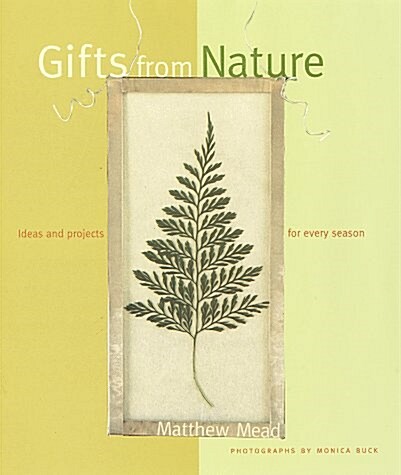 Gifts from Nature: Ideas & Projects for Every Season (Hardcover, 1st)