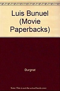 Luis Bunuel (Movie Paperbacks) (Paperback, Revised & enlarged)
