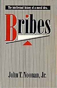 Bribes: The Intellectual History of a Moral Idea (Paperback)