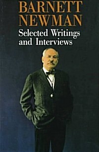 Barnett Newman: Selected Writings and Interviews (Hardcover)