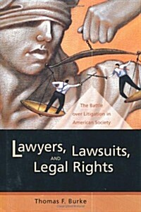 [중고] Lawyers, Lawsuits, and Legal Rights: The Battle over Litigation in American Society (Hardcover, 0)