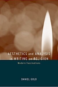 [중고] Aesthetics and Analysis in Writing on Religion: Modern Fascinations (BFI Modern Classics) (Paperback, 0)