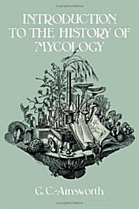 Introduction to the History of Mycology (Paperback, 1st)