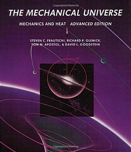 The Mechanical Universe : Mechanics and Heat, Advanced Edition (Hardcover)