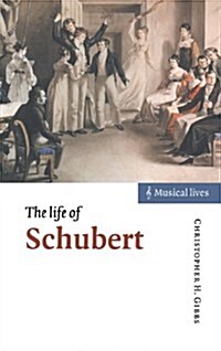 The Life of Schubert (Hardcover)