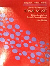 Techniques and Materials of Tonal Music: With an Introduction to Twentieth-Century Techniques (Hardcover, 4th)