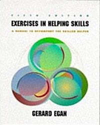 Exercises in Helping Skills: A Training Manual to Accompany the Skilled Helper (Paperback, 5th)