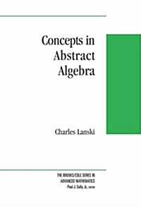 Concepts in Abstract Algebra (Brooks/Cole Series in Advanced Mathematics) (Hardcover, 1st)